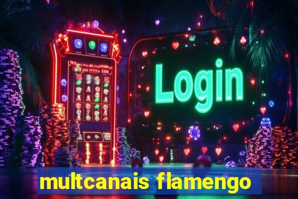 multcanais flamengo